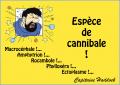 Cannibale...