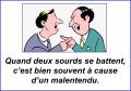 Disputes de sourds...