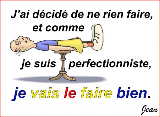 Perfectionniste...