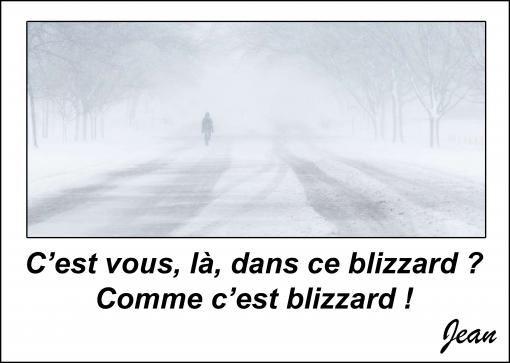 Un blizzard, à couper au coutelard...