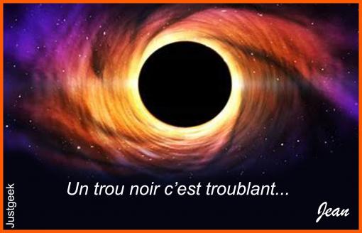 Un trou noir...