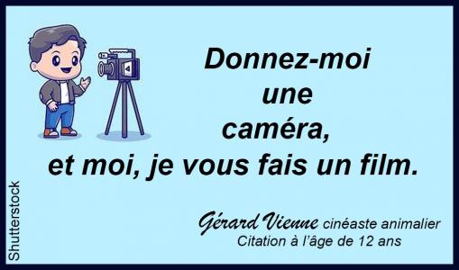 Une caméra...
